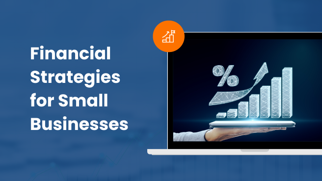 Financial Strategies for Small Businesses : Unlocking Growth