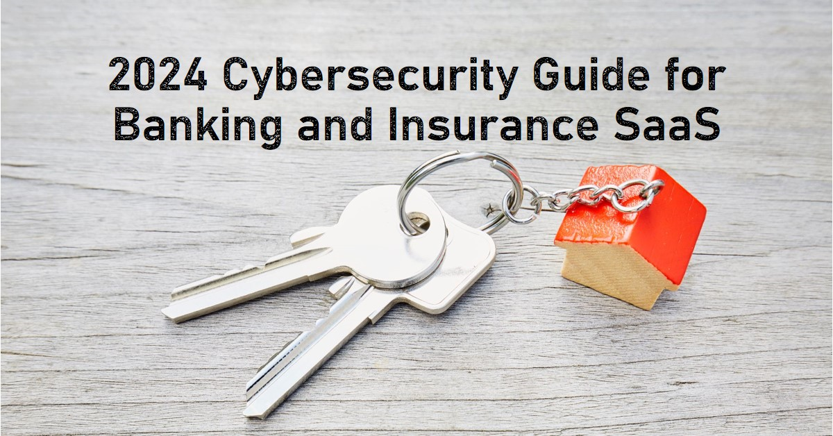 SaaS in Banking & Insurance: 2024 Cybersecurity Guide