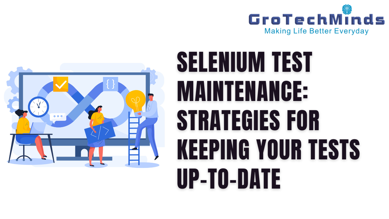 Selenium Test Maintenance: Strategies for Keeping Your Tests Up-to-Date