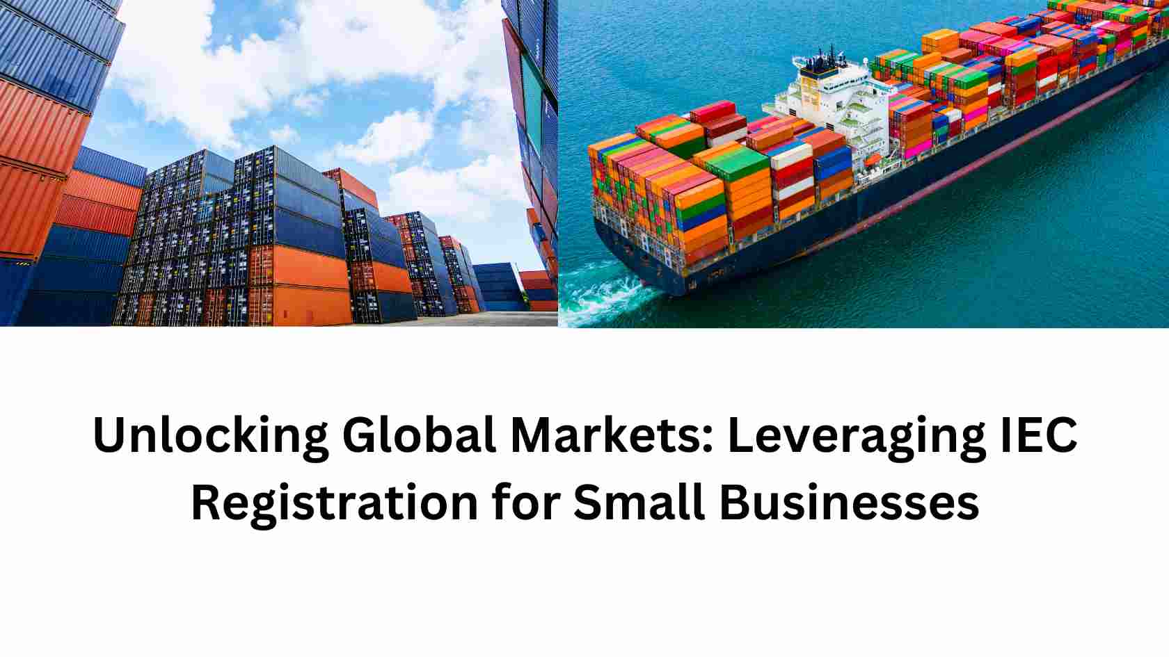 Unlocking Global Markets Leveraging IEC Registration for Small Businesses