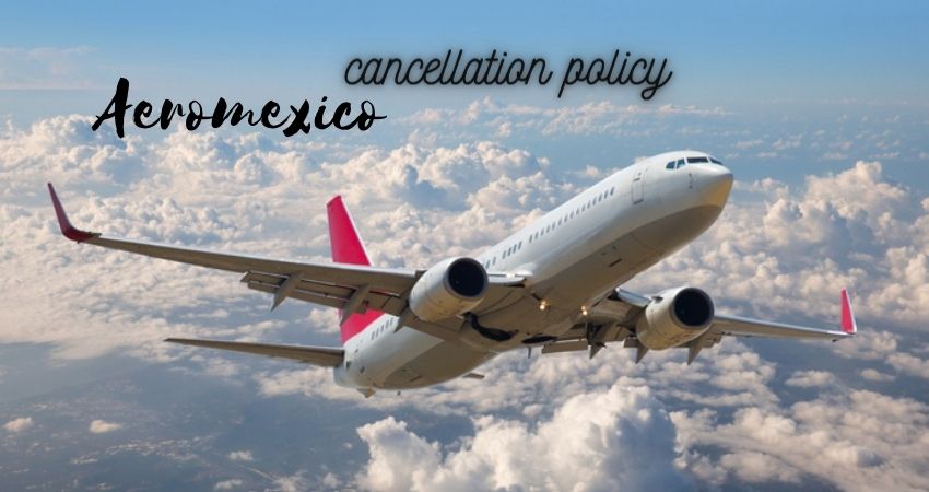 Aeromexico cancellation policy 3