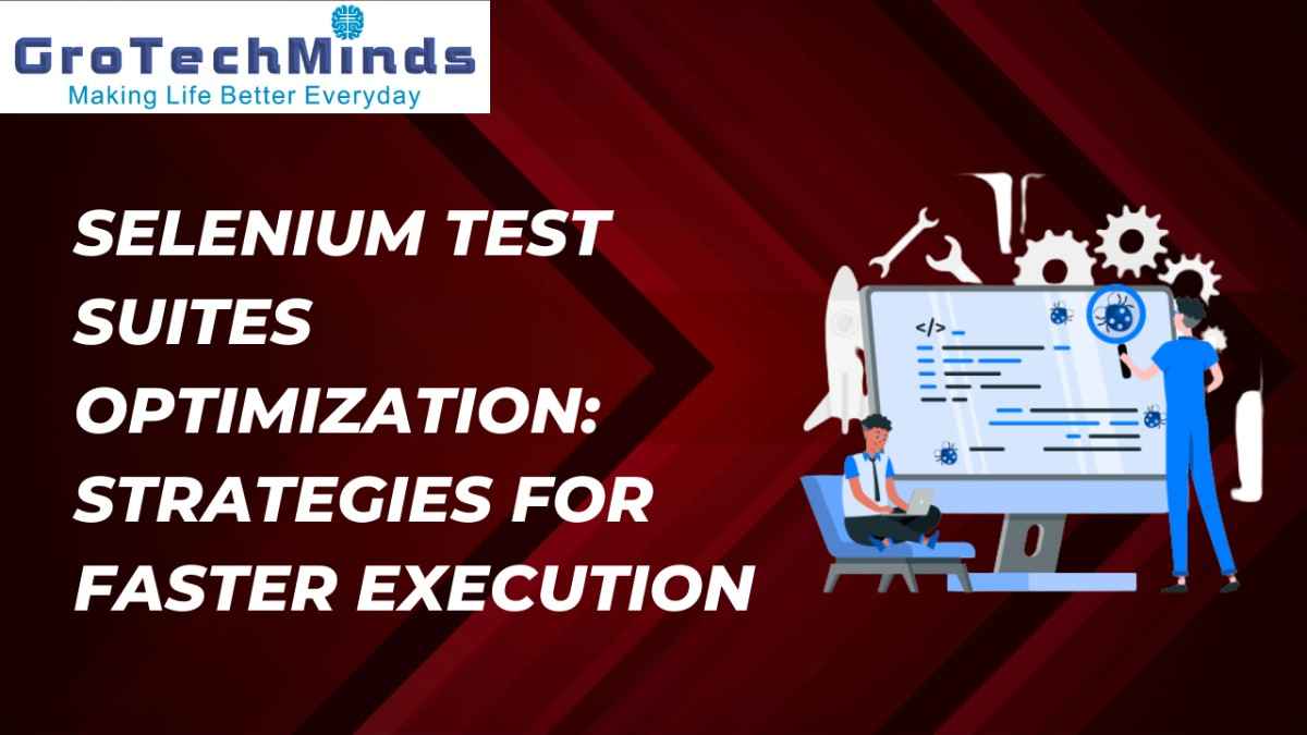 Selenium Test Suites Optimization: Strategies for Faster Execution