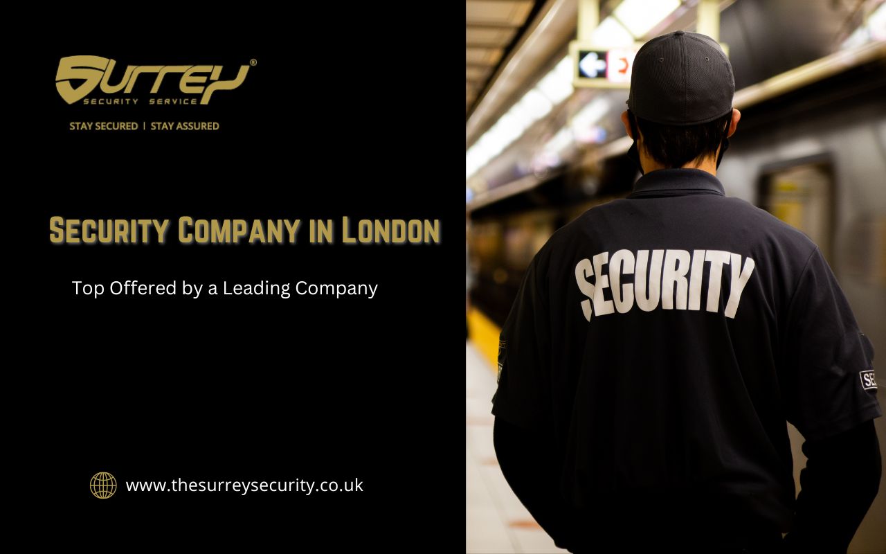 Top Security Company in London Offered by a Leading Company