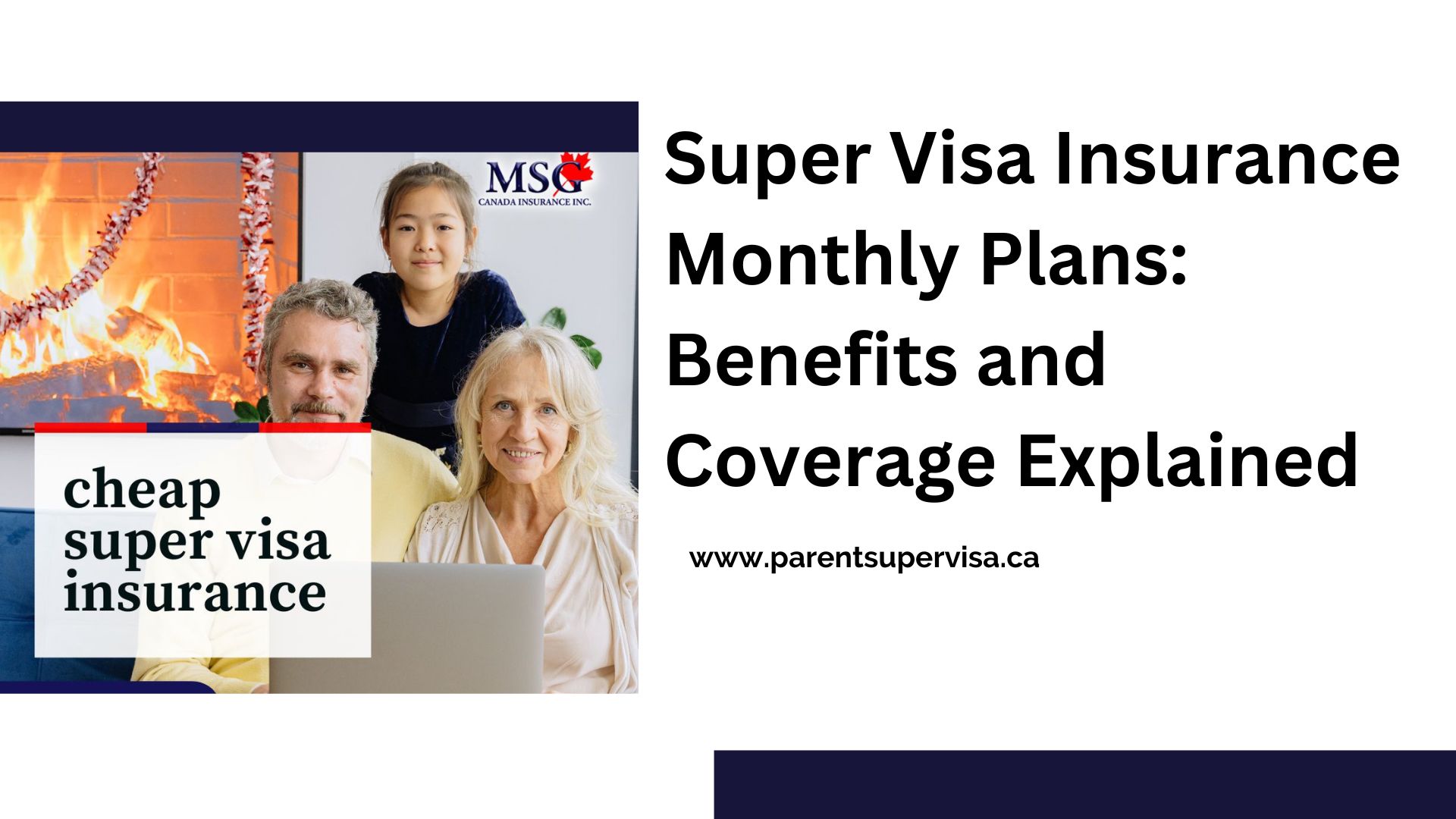 Super Visa Insurance Monthly Plans: Benefits and Coverage Explained